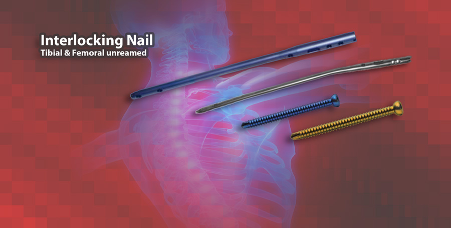 Tibal and femoral Interlocking Nails